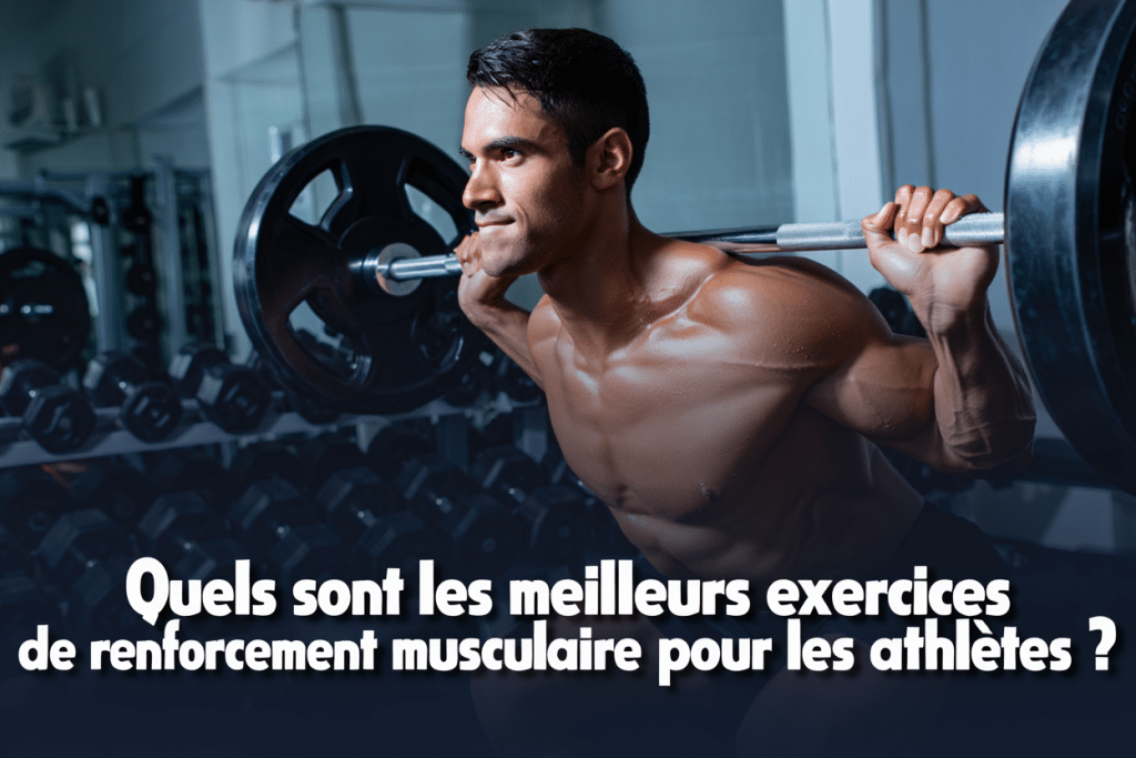 Les meilleurs exercices de renforcement musculaire pour les athlètes