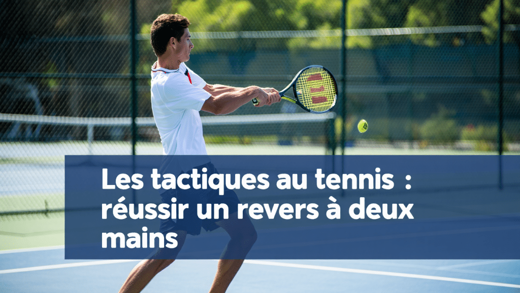 Réussir un revers à deux mains